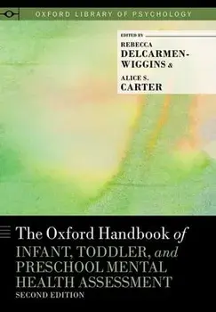 The Oxford Handbook of Infant, Toddler, and Preschool Mental Health Assessment, Hardcover/Rebecca Delcarmen-Wiggins