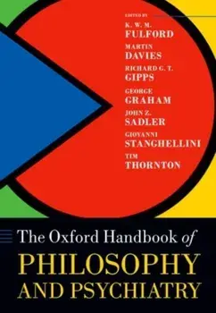 The Oxford Handbook of Philosophy and Psychiatry, Paperback/***