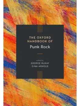The Oxford Handbook of Punk Rock, Hardback/***
