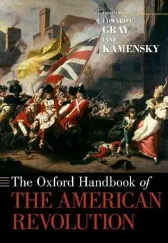 The Oxford Handbook of the American Revolution, Paperback/Edward G. Gray