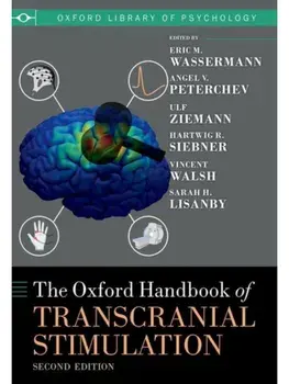 The Oxford Handbook of Transcranial Stimulation. Second Edition, 2 Revised edition, Hardback/***