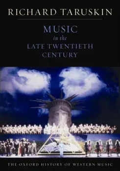 The Oxford History of Western Music: Music in the Late Twentieth Century, Paperback/***