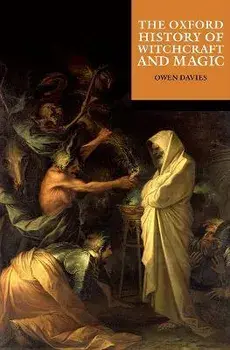 The Oxford History of Witchcraft and Magic, Paperback/***