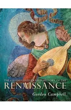 The Oxford Illustrated History of the Renaissance - Gordon Campbell