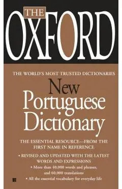 The Oxford New Portuguese Dictionary: Portuguese-English, English-Portuguese - Oxford University Press