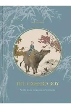 The Oxherd Boy: Parables of Love, Compassion, and Community - Regina Linke