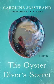 The Oyster Diver's Secret. A Novel, Paperback/Caroline Safstrand