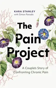 The Pain Project. A Couple's Story of Confronting Chronic Pain, Paperback/Simon Paradis