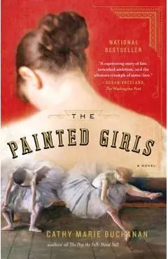 The Painted Girls - Cathy Marie Buchanan
