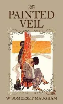The Painted Veil, Hardcover/W. Somerset Maugham