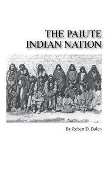 The Paiute Indian Nation, Paperback/Robert D. Bolen