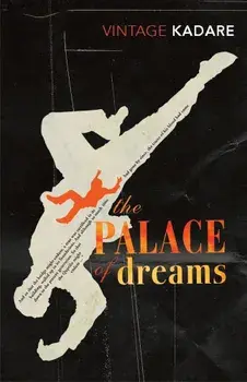 The Palace of Dreams/Ismail Kadare