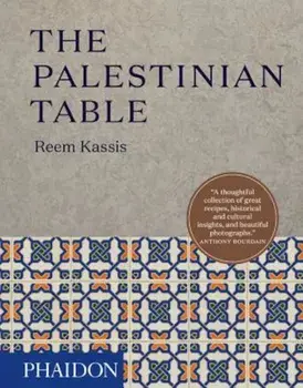 The Palestinian Table, Hardcover/Reem Kassis