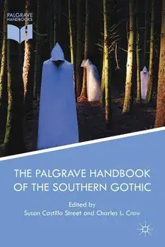 The Palgrave Handbook of the Southern Gothic, Paperback/Susan Castillo Street