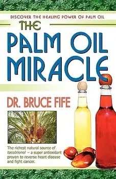 The Palm Oil Miracle, Paperback/Bruce Fife
