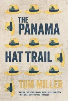 The Panama Hat Trail, Paperback/Tom Miller