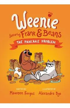 The Pancake Problem (Weenie Featuring Frank and Beans Book #2) - Maureen Fergus