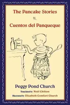 The Pancake Stories. Cuentos del Panqueque, Hardback/Peggy Pond Church