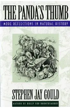 The Panda's Thumb: More Reflections in Natural History - Stephen Jay Gould