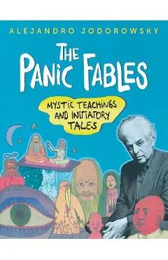 The Panic Fables: Mystic Teachings and Initiatory Tales - Alejandro Jodorowsky