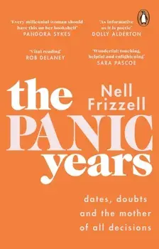 The Panic Years. 'Every millennial woman should have this on her bookshelf' Pandora Sykes, Paperback/Nell Frizzell