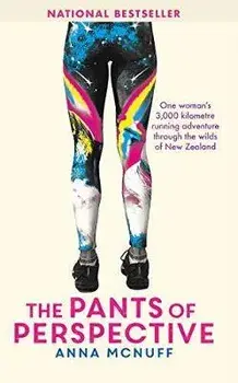 The Pants Of Perspective: One woman's 3,000 kilometre running adventure through the wilds of New Zealand, Paperback/Anna McNuff