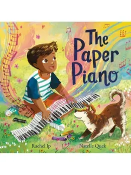 The Paper Piano. An inspirational picture book for music lovers, Paperback/Rachel Ip