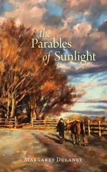 The Parables Of Sunlight, Paperback/Margaret Dulaney