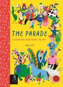 The Parade. A Counting Story from 1 to 100!, Hardback/Joanna McInerney