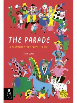 The Parade. A Counting Story from 1 to 100!, Paperback/Joanna McInerney