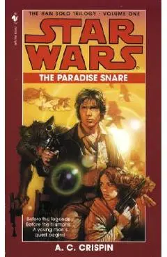 The Paradise Snare: Star Wars Legends (the Han Solo Trilogy) - A. C. Crispin