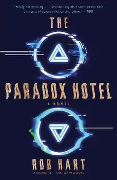 The Paradox Hotel, Paperback/Rob Hart