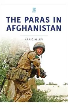 The Paras in Afghanistan - Craig Allen