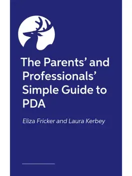The Parents’ and Professionals’ Simple Guide to PDA, Paperback/Eliza Fricker