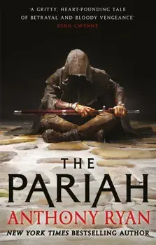 The Pariah. Book One of the Covenant of Steel, Paperback/Anthony Ryan