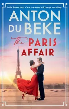 The Paris Affair. Escape with the uplifting, romantic new book from Strictly Come Dancing star Anton Du Beke, Paperback/Anton Du Beke