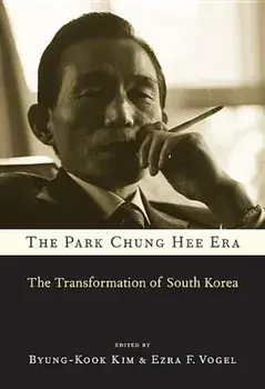 The Park Chung Hee Era: The Transformation of South Korea, Paperback/Byung-Kook Kim