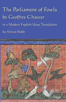 The Parliament of Fowls: By Geoffrey Chaucer, in a Modern English Verse Translation, Paperback/Geoffrey Chaucer