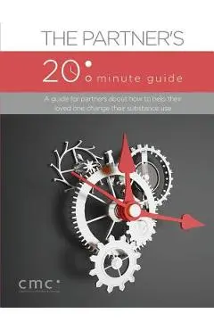 The Partner's 20 Minute Guide (Second Edition) - The Center For Motivation And Change