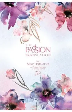 The Passion Translation New Testament (2020 Edition) Passion in Plum: With Psalms, Proverbs and Song of Songs - Brian Simmons