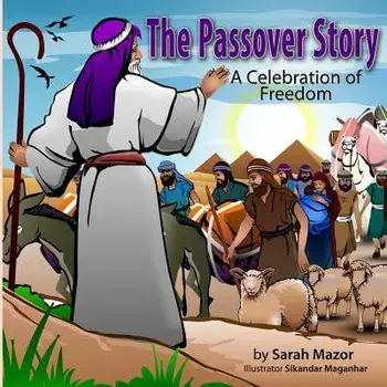 The Passover Story: A Celebration of Freedom, Paperback/Sarah Mazor