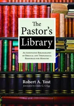The Pastor's Library, Hardcover/Robert A. Yost