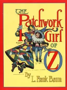 The Patchwork Girl of Oz, Hardcover/L. Frank Baum