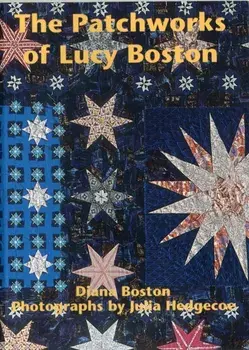 The Patchworks of Lucy Boston, Paperback/Diana Boston