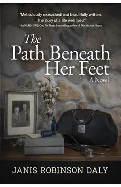 The Path Beneath Her Feet - Janis Robinson Daly