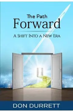 The Path Forward: A Shift Into a New Era - Durrett