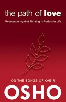 The Path of Love: Understanding That Nothing Is Perfect in Life, Paperback/Osho