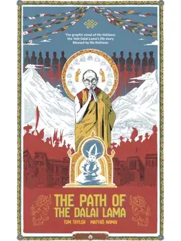 The Path of the Dalai Lama. The Authorized Graphic Novel of the Dalai Lama's Life Story, Hardback/Tom Taylor