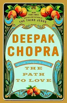 The Path to Love: Spiritual Strategies for Healing, Paperback/Deepak Chopra