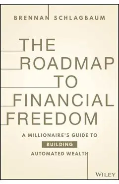 The Path to Wealth: A Millionaire's Guide to Building Wealth While Paying Off Debt - Brennan Schlagbaum